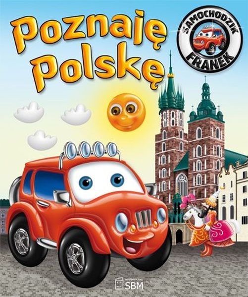 

Poznaję Polskę Samochodzik Franek Elżbieta Wójcik