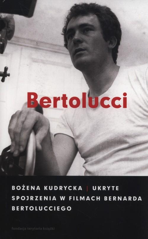 

Ukryte spojrzenia w filmach Bernarda Bertolucciego