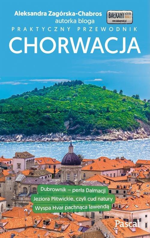 

Chorwacja Praktyczny przewodnik Aleksandra Zagórsk