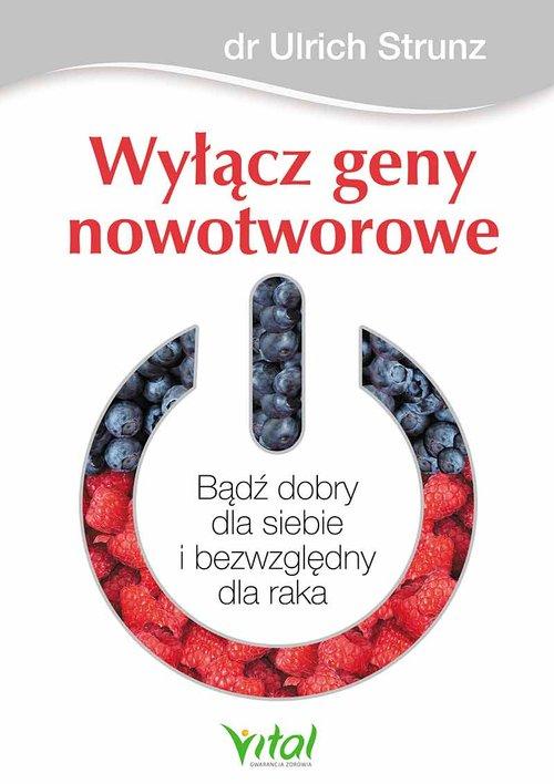 

Wyłącz geny nowotworowe Bądź dobry dla siebie i be