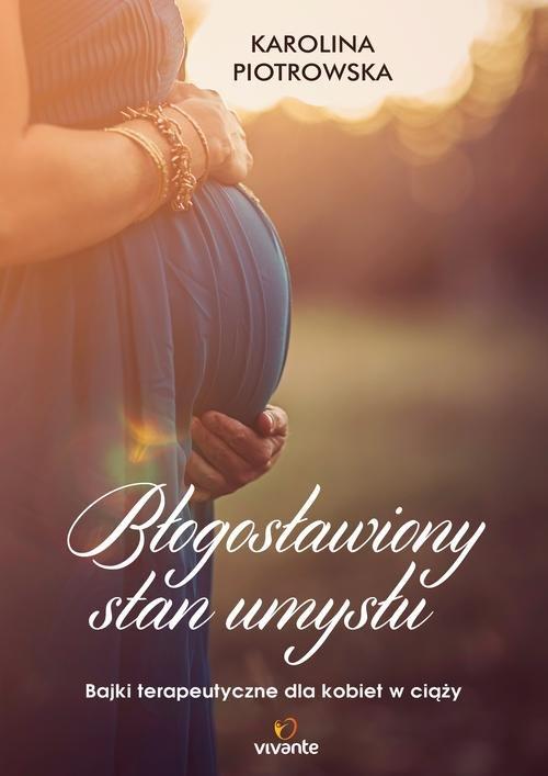 

Błogosławiony stan umysłu Karolina Piotrowska
