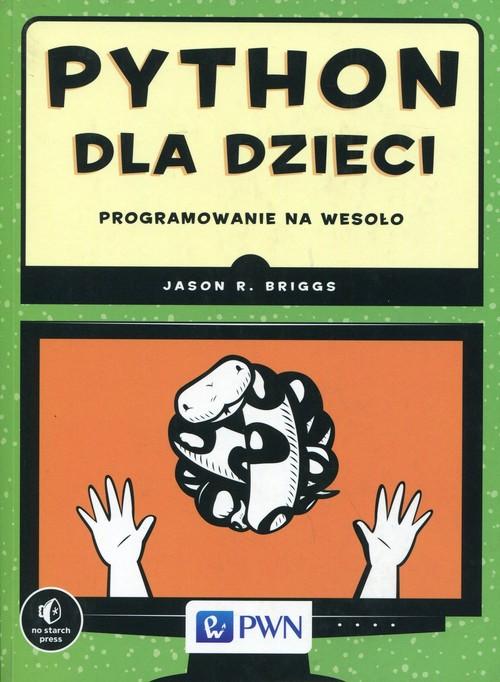 

Python dla dzieci Programowanie na wesoło Briggs