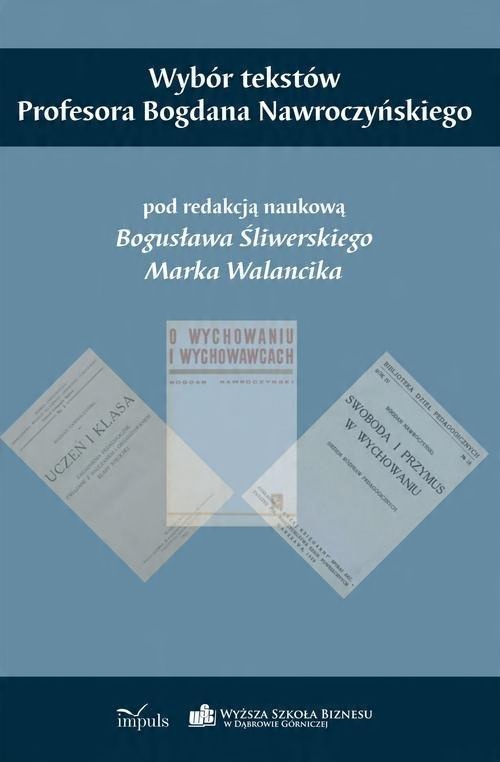 

Wybór tekstów Profesora Bogdana Nawroczyńskiego
