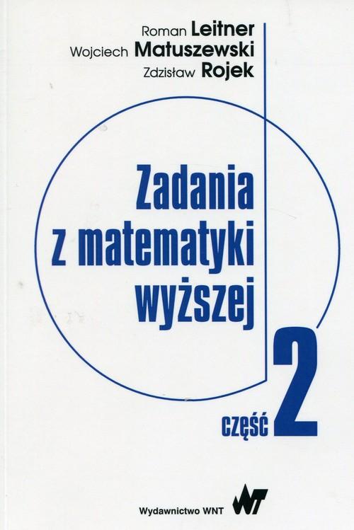 

Zadania z matematyki wyższej Część 2 Roman Leitner