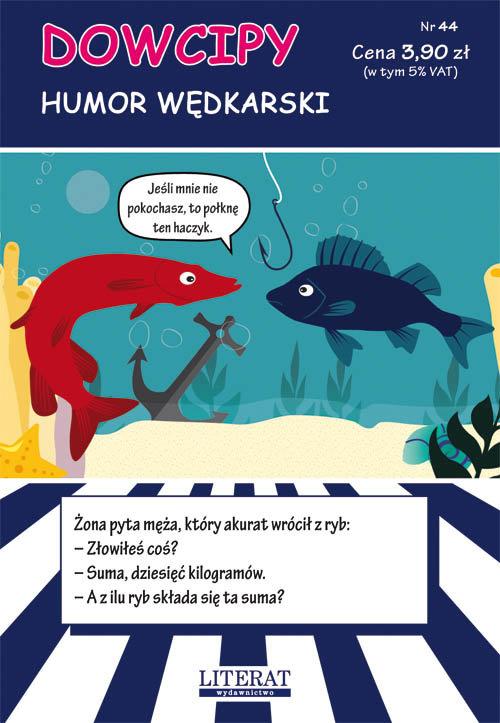 

Dowcipy Nr 44 Humor wędkarski P. Adamczewski