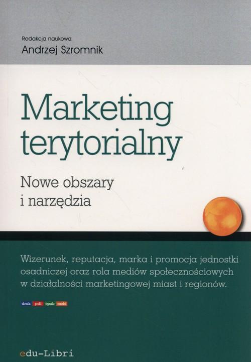 

Marketing terytorialny.. Nowe obszary i narzędzia