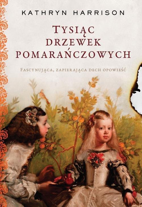 Tysiąc drzewek pomarańczowych Kathryn Harrison