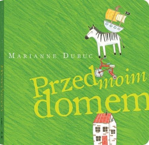 

Przed moim domem Marianne Dubuc