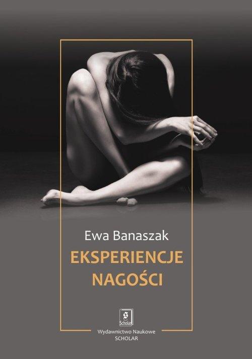 

Eksperiencje nagości Ewa Banaszak