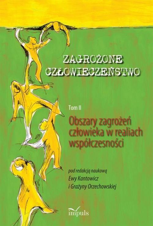 

Zagrożone człowieczeństwo Tom 2 Obszary zagrożeń c