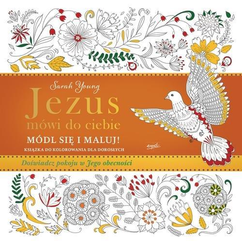 

Jezus mówi do ciebie Módl się i maluj Książka do k