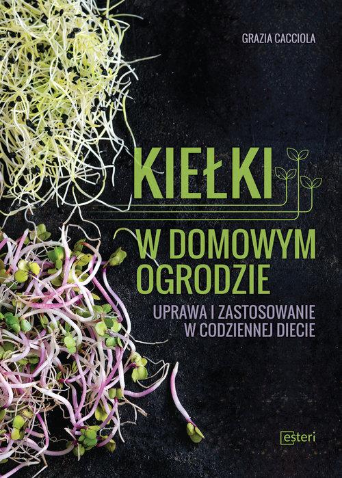 

Kiełki w domowym ogrodzie Grazia Cacciola