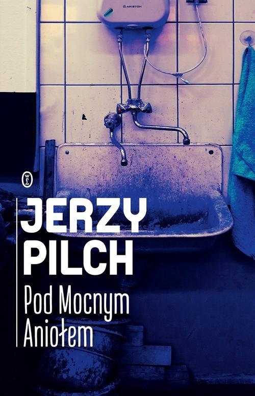 

Pod Mocnym Aniołem Jerzy Pilch