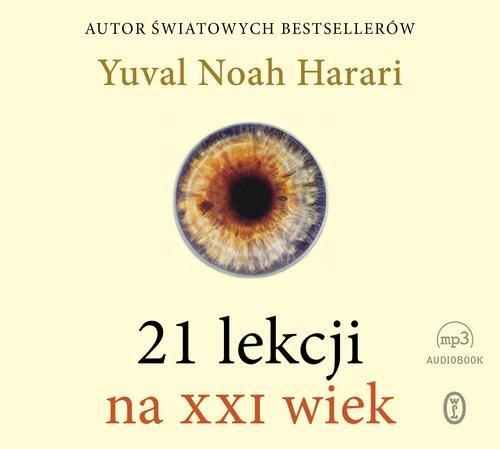 

21 lekcji na XXI wiek Yuval Noah Harari
