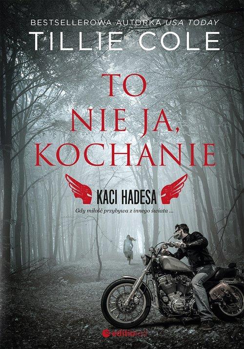 

To nie ja kochanie Tillie Cole