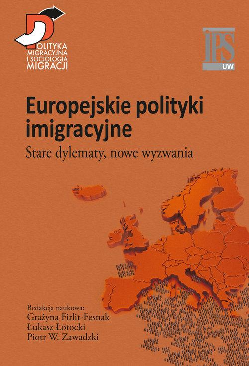 

Europejskie polityki imigracyjne Stare dylematy