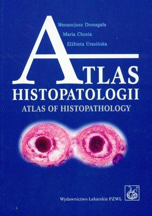 

Atlas histopatologii Wenancjusz Domagała, Maria Ch