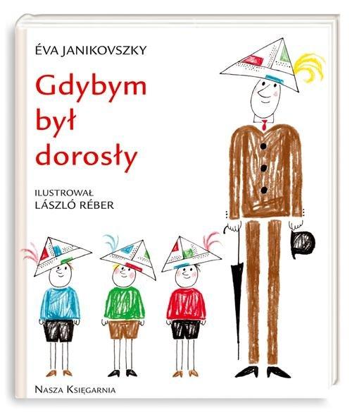 

Gdybym był dorosły Eva Janikovszky