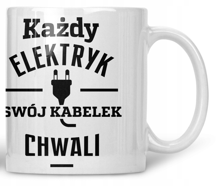 

Kubek Kazdy Elektryk Kabelek Chwali