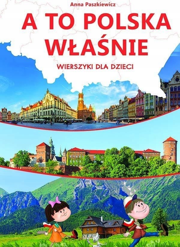

A To Polska Właśnie Wierszyki Dla Dzieci Twarda