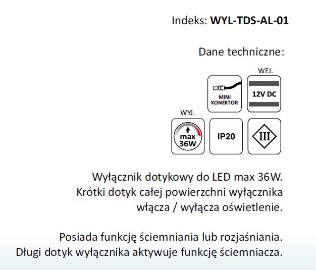 Wyłącznik ściemniacz dotykowy do Led TOUCH Napięcie (V) 12V DC