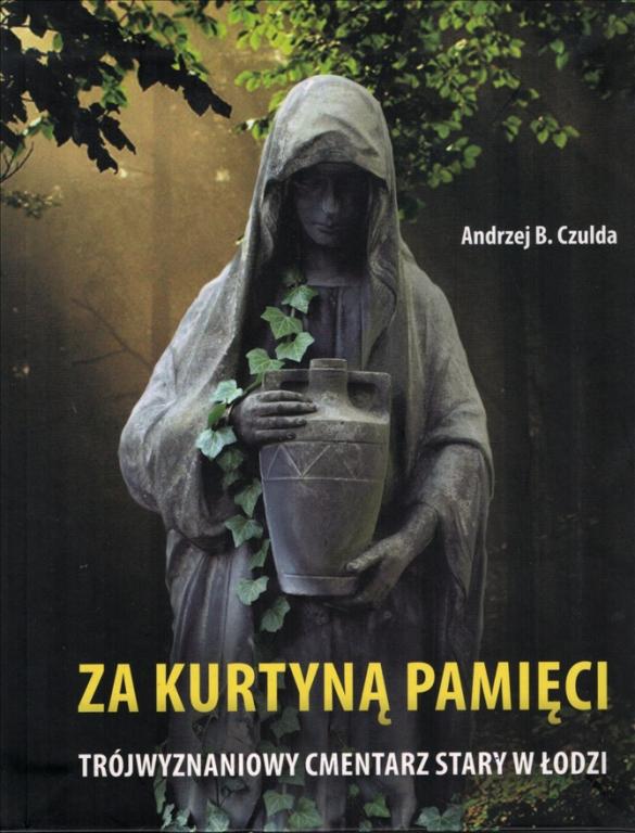 

Za Kurtyną Pamięci Stary Cmentarz W Łodzi +film CD