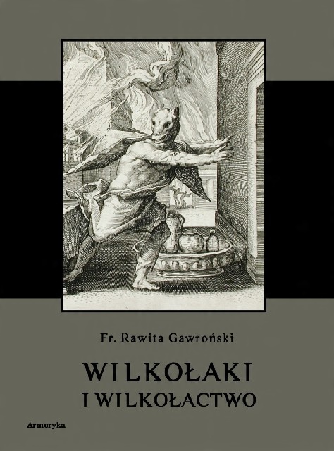

Wilkołaki i wilkołactwo Franciszek R. Gawroński