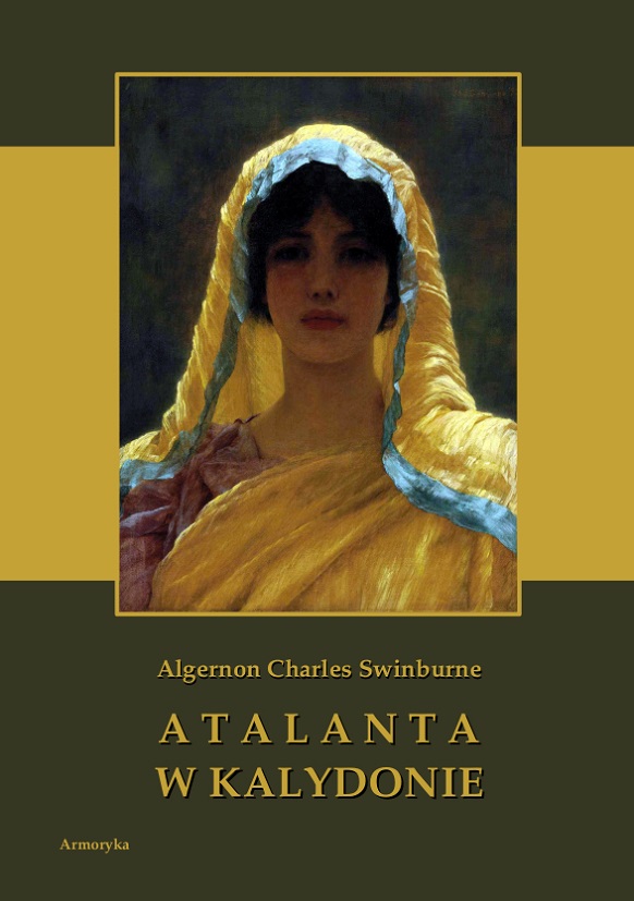 Atalanta w Kalydonie Algernon Charles Swinburne