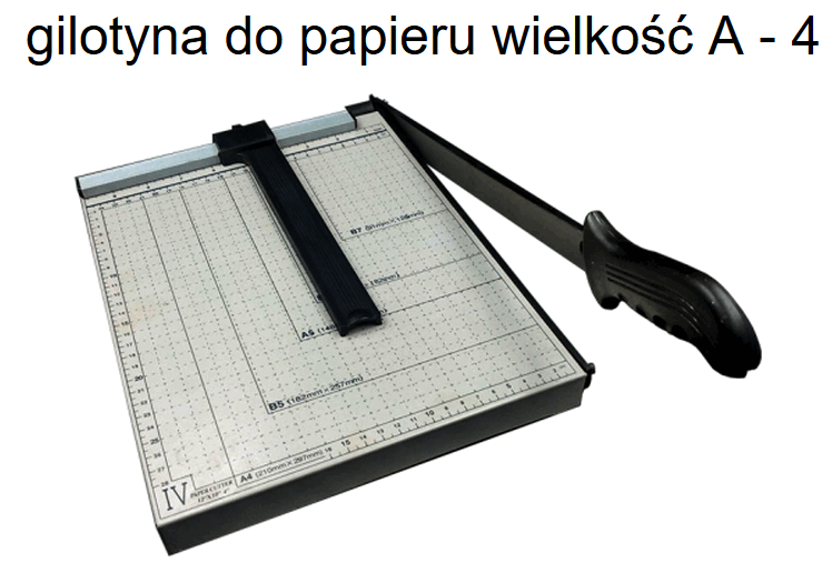 GILOTYNA DO PAPIERU wielkość A - 4 Typ gilotyna