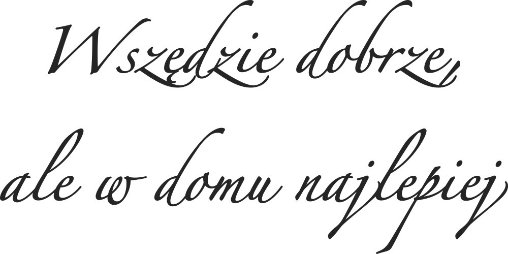 

Naklejka na ścianę Cytat Wszędzie dobrze 50 cm