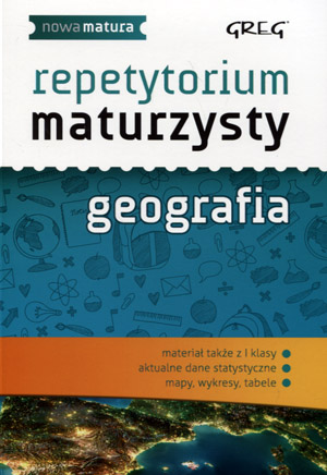 

Geografia Nowa Matura Lo kl.1-3 Repetytorium matur
