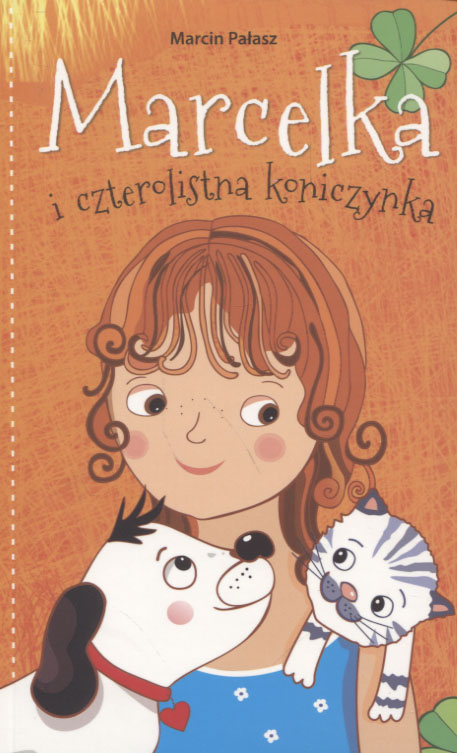 

Marcelka i czterolistna koniczynka Marcin Pałasz
