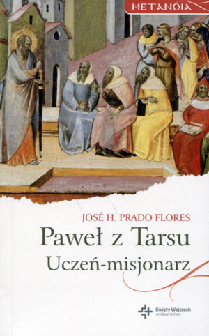 Paweł z Tarsu Uczeń-misjonarz Jose H. Prado Flores