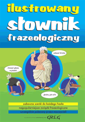 

Ilustrowany słownik frazeologiczny Lucyna Szary