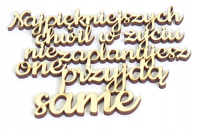

Dekor Napis Najpiękniejszych chwil w życiu .. EW53