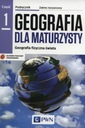 Geografia dla maturzysty Podręcznik Część 1 Geografia fizyczna świata Zakres rozszerzony Elżbieta Papińska, Piotr Czubla