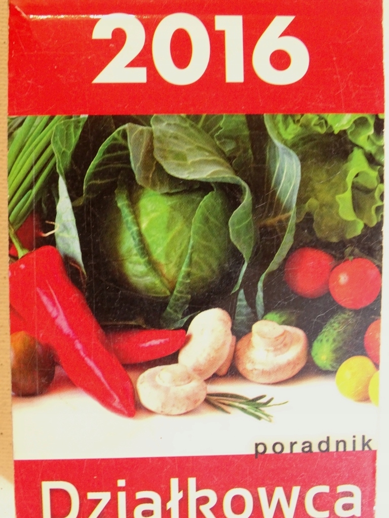 KALENDARZ ZDZIERAK 2016 PORADNIK DZIAŁKOWCA