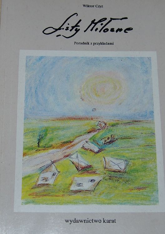 LISTY MIŁOSNE. PORADNIK Z PRZYKŁADAMI. Wiktor Czyż