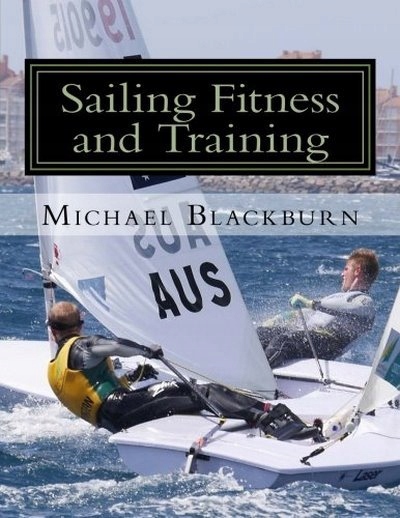 Sailing Fitness and Training MICHAEL BLACKBURN