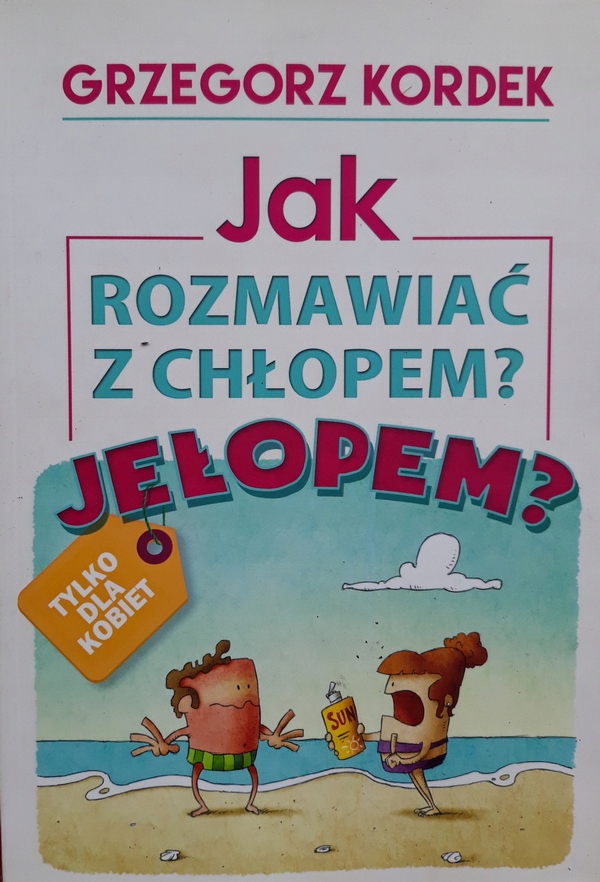 KORDEK JAK ROZMAWIAĆ Z CHŁOPEM JEŁOPEM