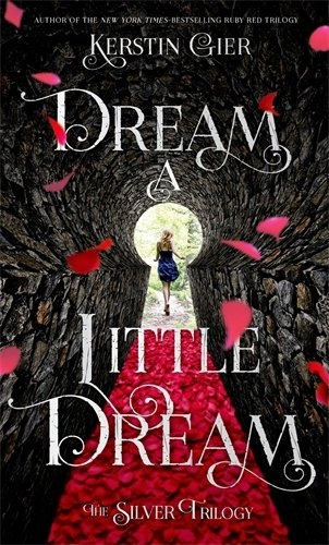 Dream a Little Dream Silver Trilogy Kerstin Gier