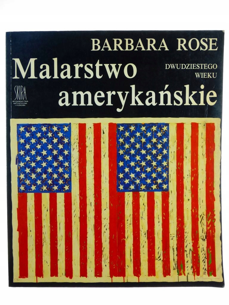 Malarstwo Amerykanskie Xx Wieku Barbara Rose 7490754372 Oficjalne Archiwum Allegro