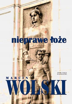 Nieprawe łoże – Marcin Wolski
