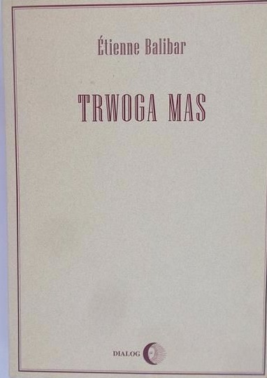 Etienne Balibar - Trwoga mas