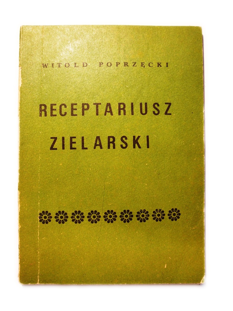 Receptariusz zielarski Witold Poprzęcki ZIOŁA