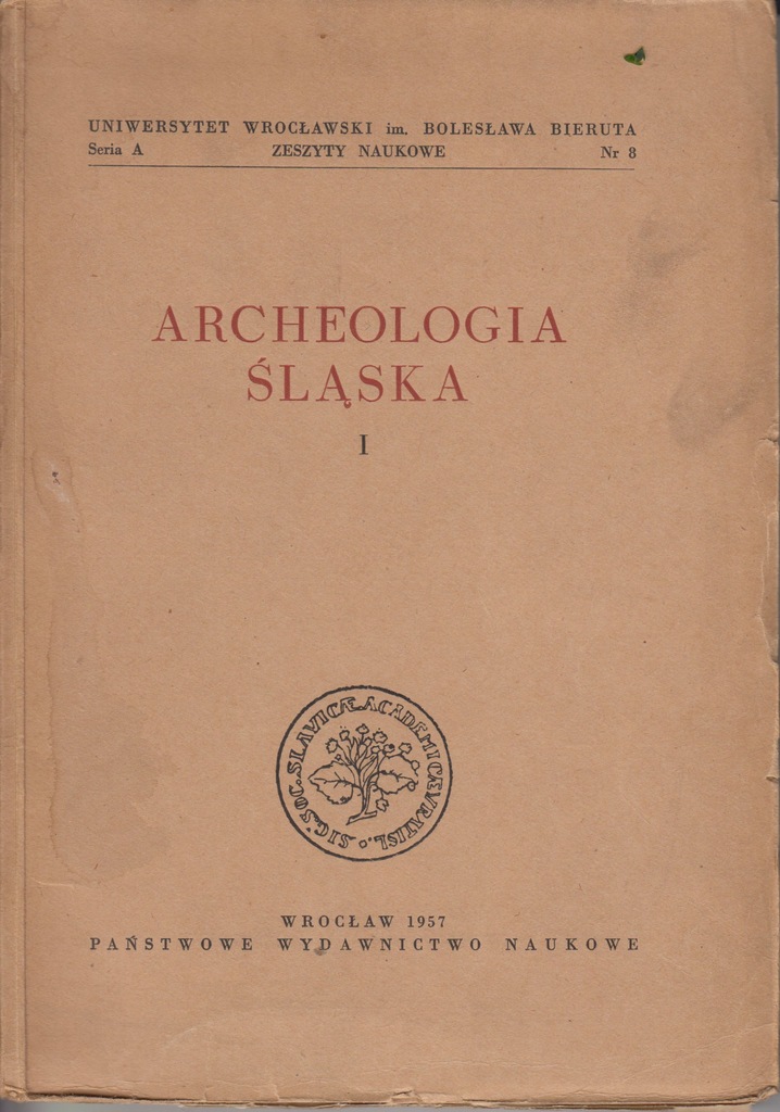 Archeologia Śląska, 1, 1957 Zeszyty Naukowe UWr 8