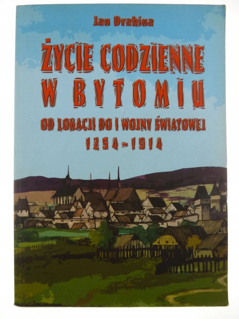 Życie codzienne w Bytomiu - Jan Drabina