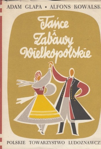 Adam Glapa  - Tańce i zabawy wielkopolskie