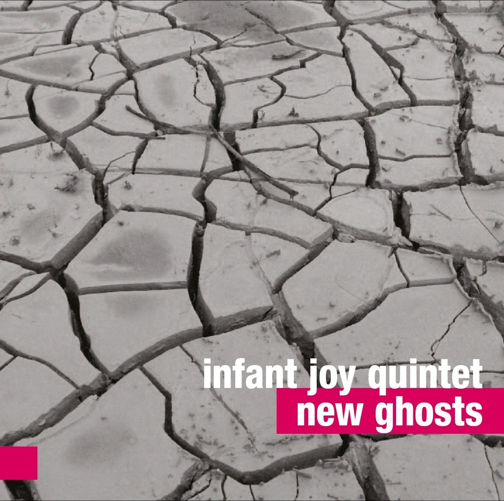 CD INFANT JOY QUINTET New Ghosts DICKATY KASPEREK