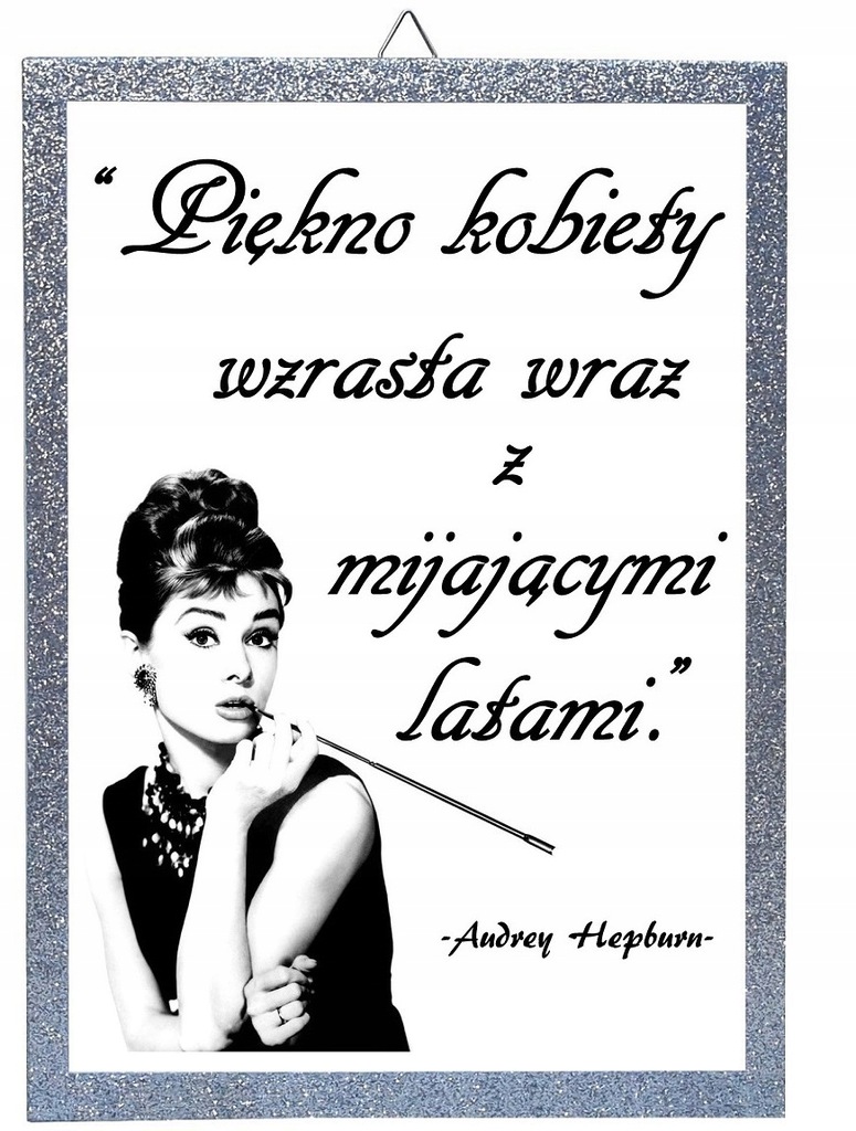 Plakat Audrey Hepburn cytat PIĘKNO KOBIETY WZRASTA